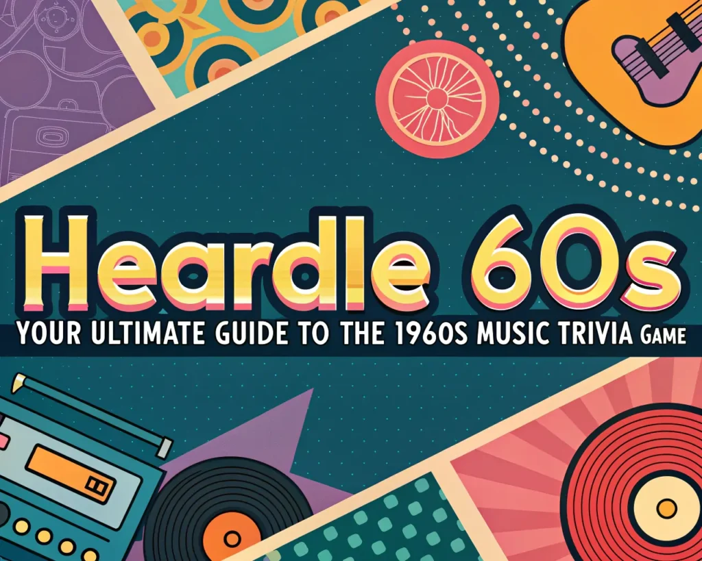 Heardle 60s: Your Ultimate Guide to the 1960s Music Trivia Game