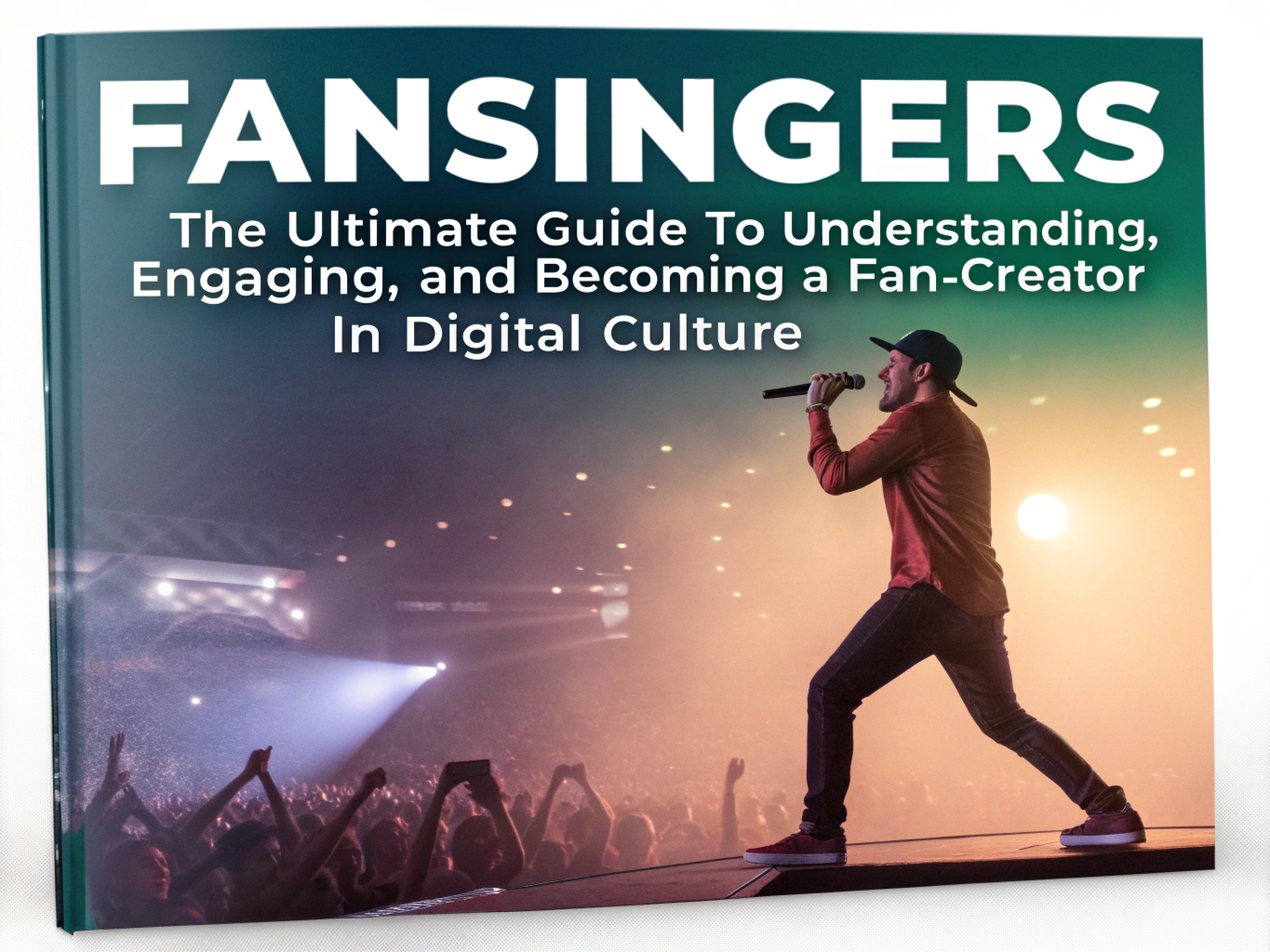 Fansqingers The Ultimate Guide to Understanding Engaging and Becoming a Fan-Creator in Digital Culture