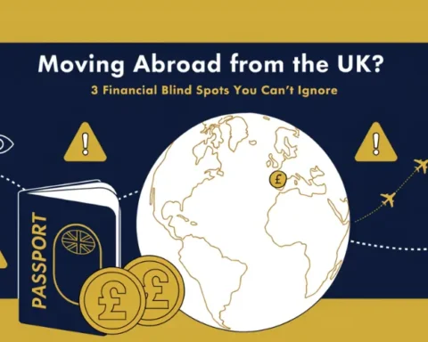 Moving Abroad from the UK? 3 Financial Blind Spots You Can't Ignore